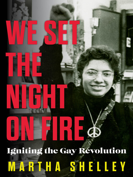 Title details for We Set the Night on Fire by Martha Shelley - Available